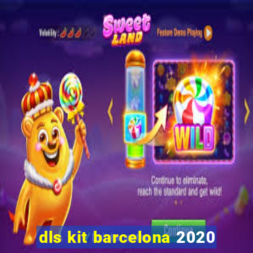 dls kit barcelona 2020